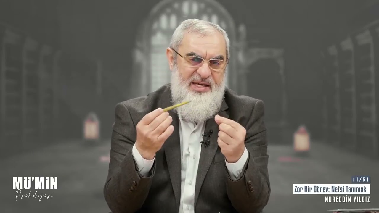 ZOR BİR GÖREV NEFSİ TANIMAK & NUREDDİN YILDIZ