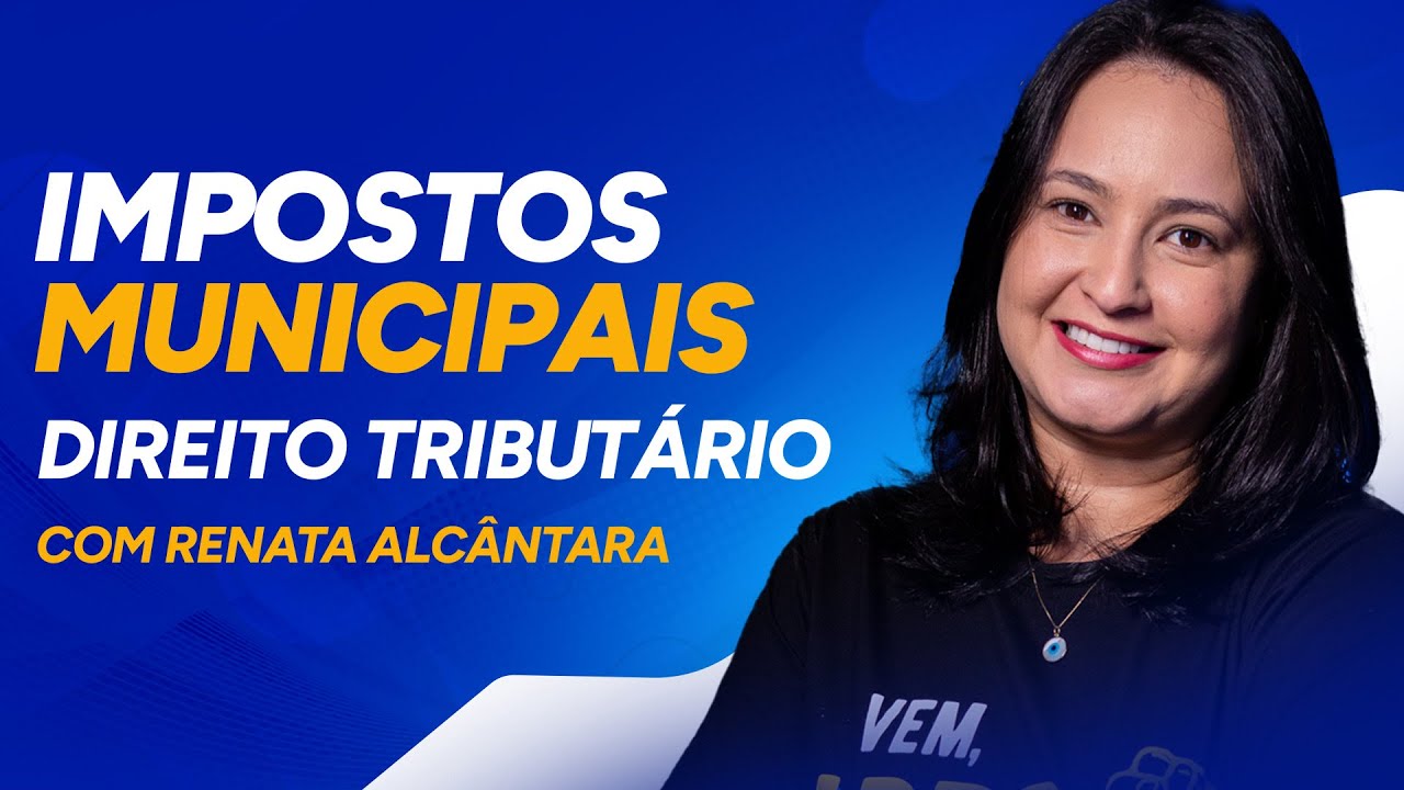 Aul&atilde;o de Direito Tribut&aacute;rio - Impostos Municipais