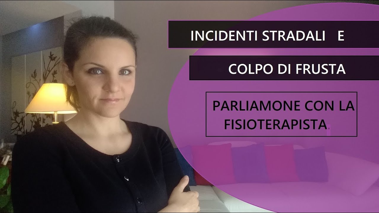 Incidenti stradali: Colpo di Frusta, parliamone con la fisioterapista #MelaniaDanca #ColpodiFrusta