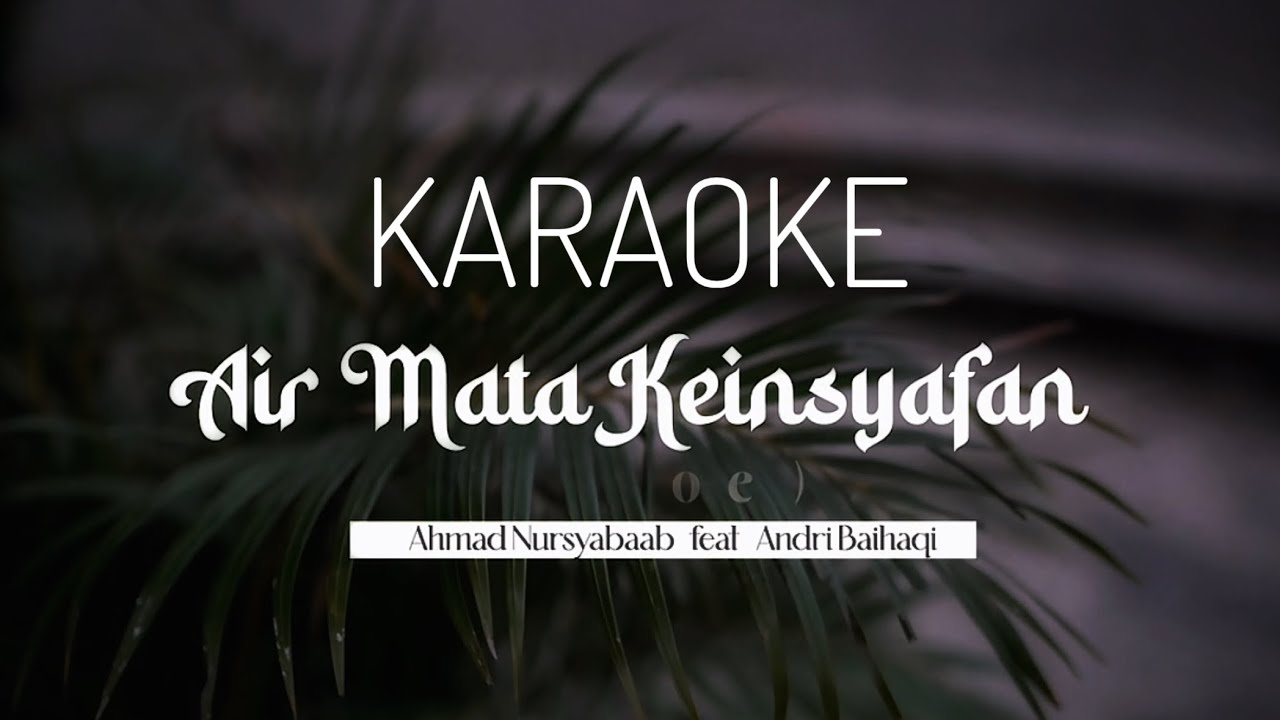 Minus One - Air Mata Keinsyafan - Ahmad Nursyabaab Feat Andri Baihaqi