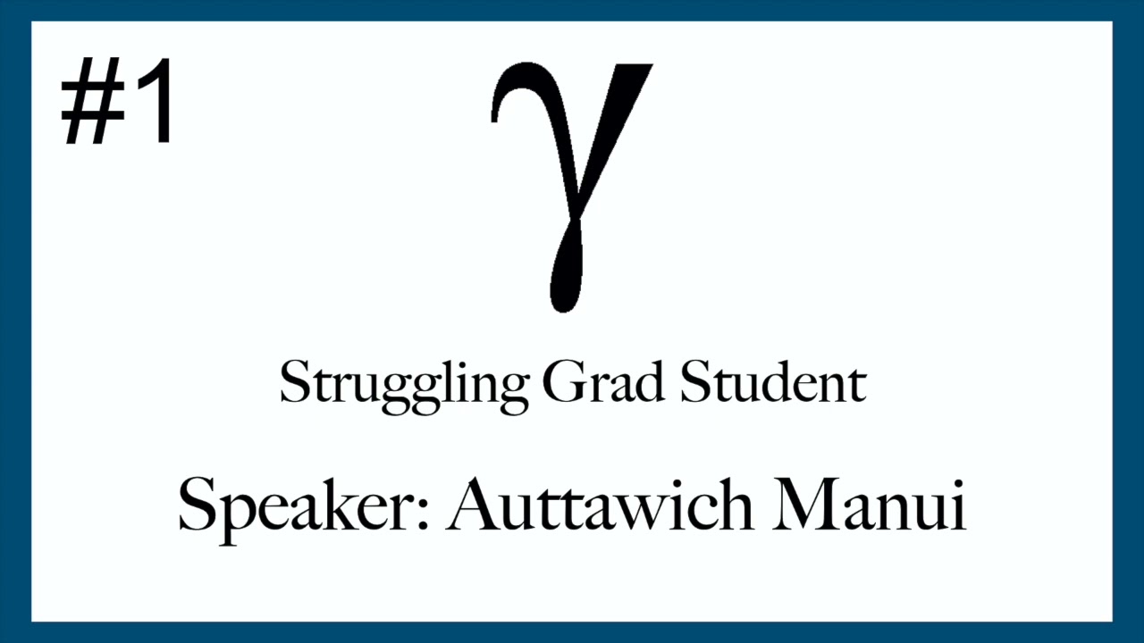 Struggling Graduate Students | Episode 1: Auttawich Manui