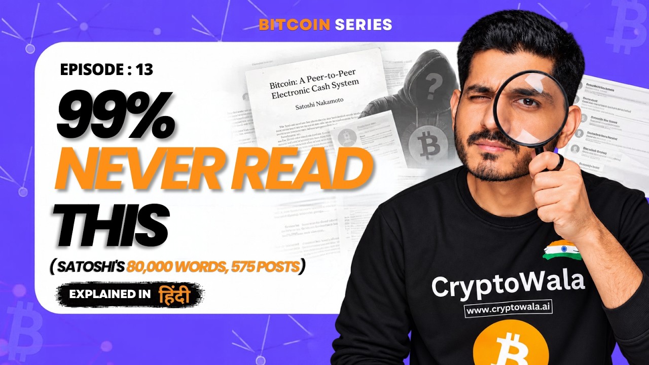 Episode 13 : 99% NEVER READ THIS (Satoshi's 80,000 Words, 575 Posts) | Explained in Hindi