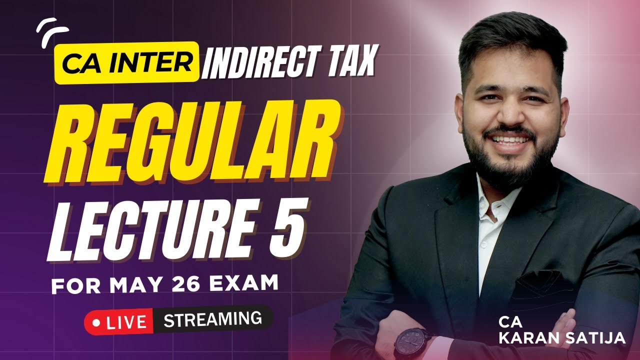🎯 Lecture - 05 | CA Inter IDT Fastrack  | Indirect Tax | May & Sept 2026 | 👨‍🏫 CA Karan Satija Sir📅📚