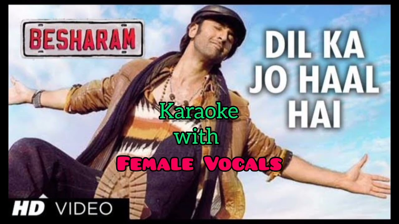 Dil Ka Jo Haal Hai - Karaoke With Female Vocals - Besharam - Abhijeet Bhattacharya, Shreya Ghoshal