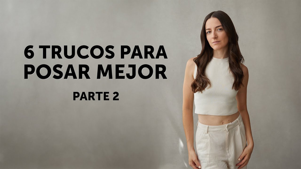 6 Trucos para Posar Mejor en una Sesión de fotos 📸 Parte 2
