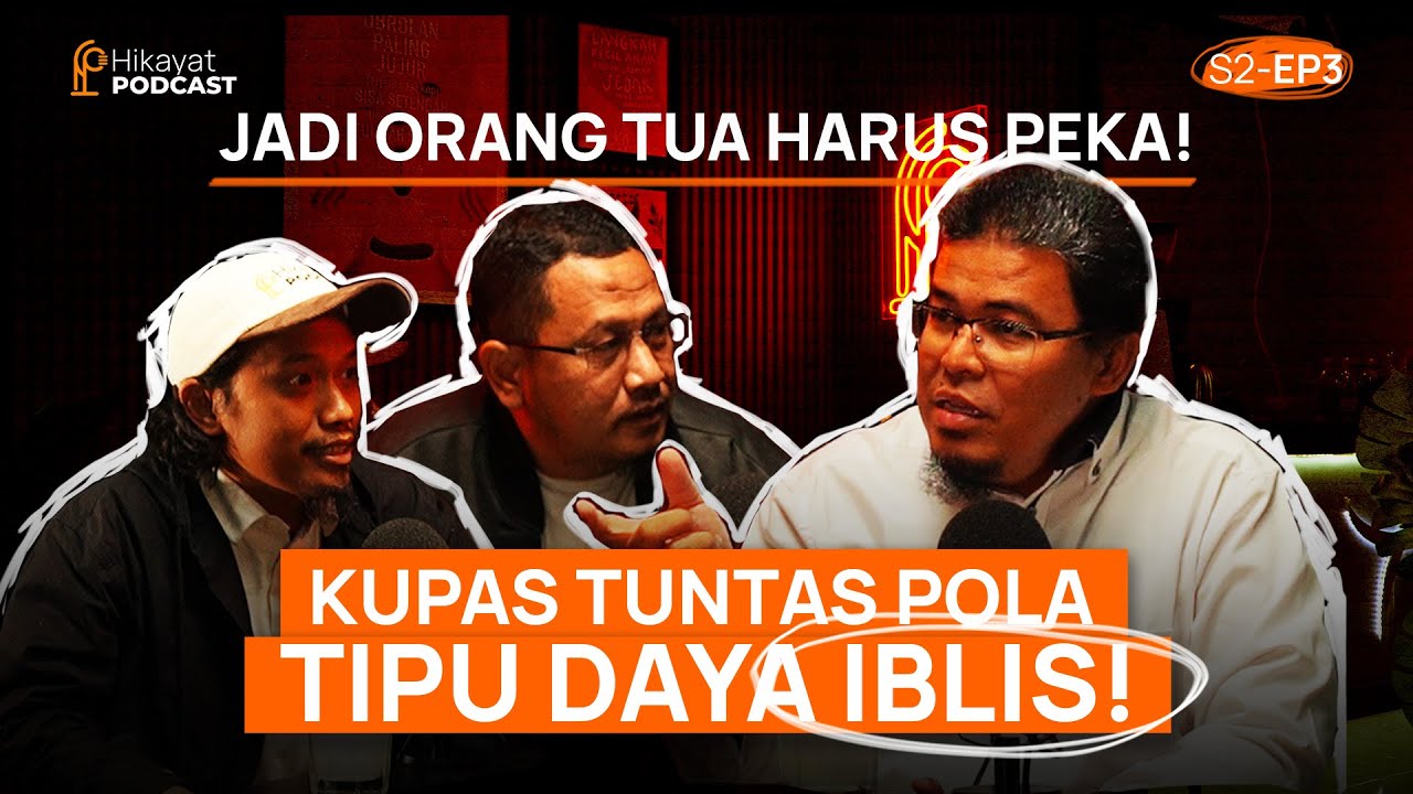 BAGAIMANA IBLIS MENIPU ANAK-ANAK KITA? - Eps 3 HIKAYAT PODCAST #2