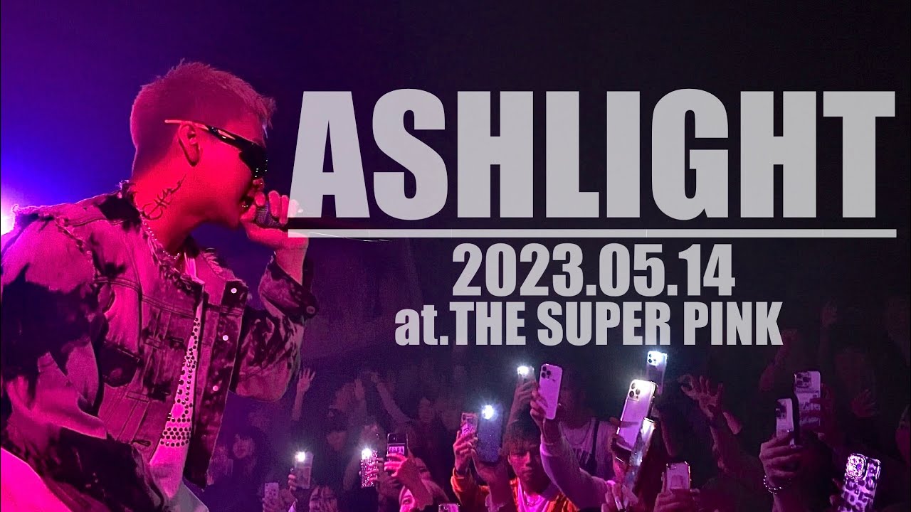 【LIVE】ASH LIGHT 2023.05.14                        at.THE SUPER PINK