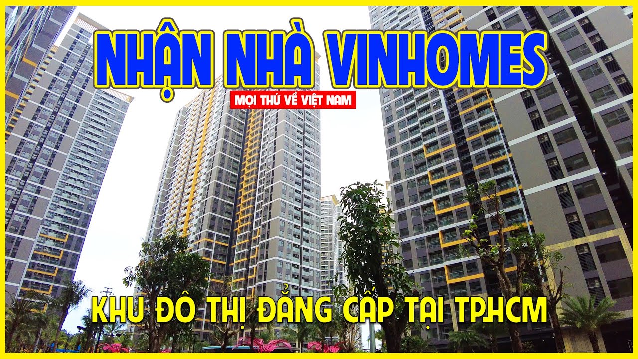 VINHOMES GRAND PARK QUẬN 9 | HÀNH TRÌNH ĐI NHẬN NHÀ CỦA GIA ĐÌNH YOUTUBER | Khu đô thị đáng sống