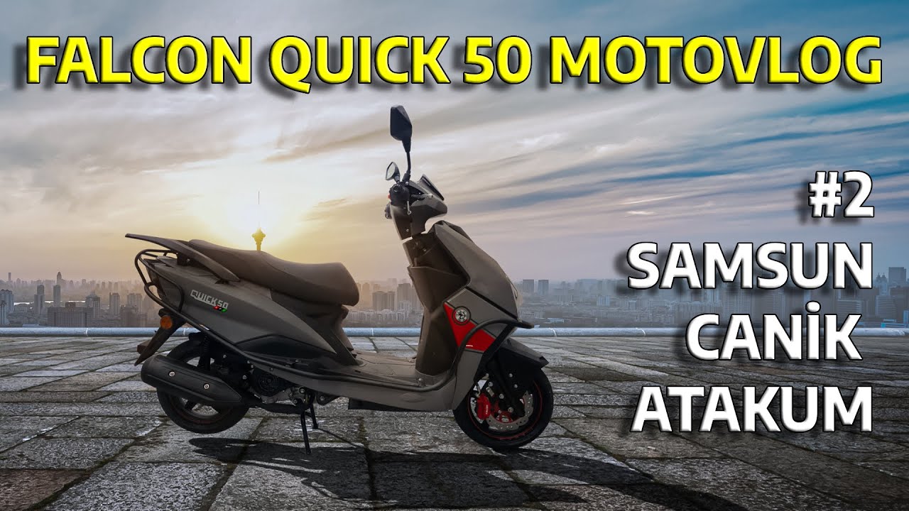 FALCON QUICK 50 CC MOTOVLOG - SAMSUN CANİK'TEN ATAKUM'A