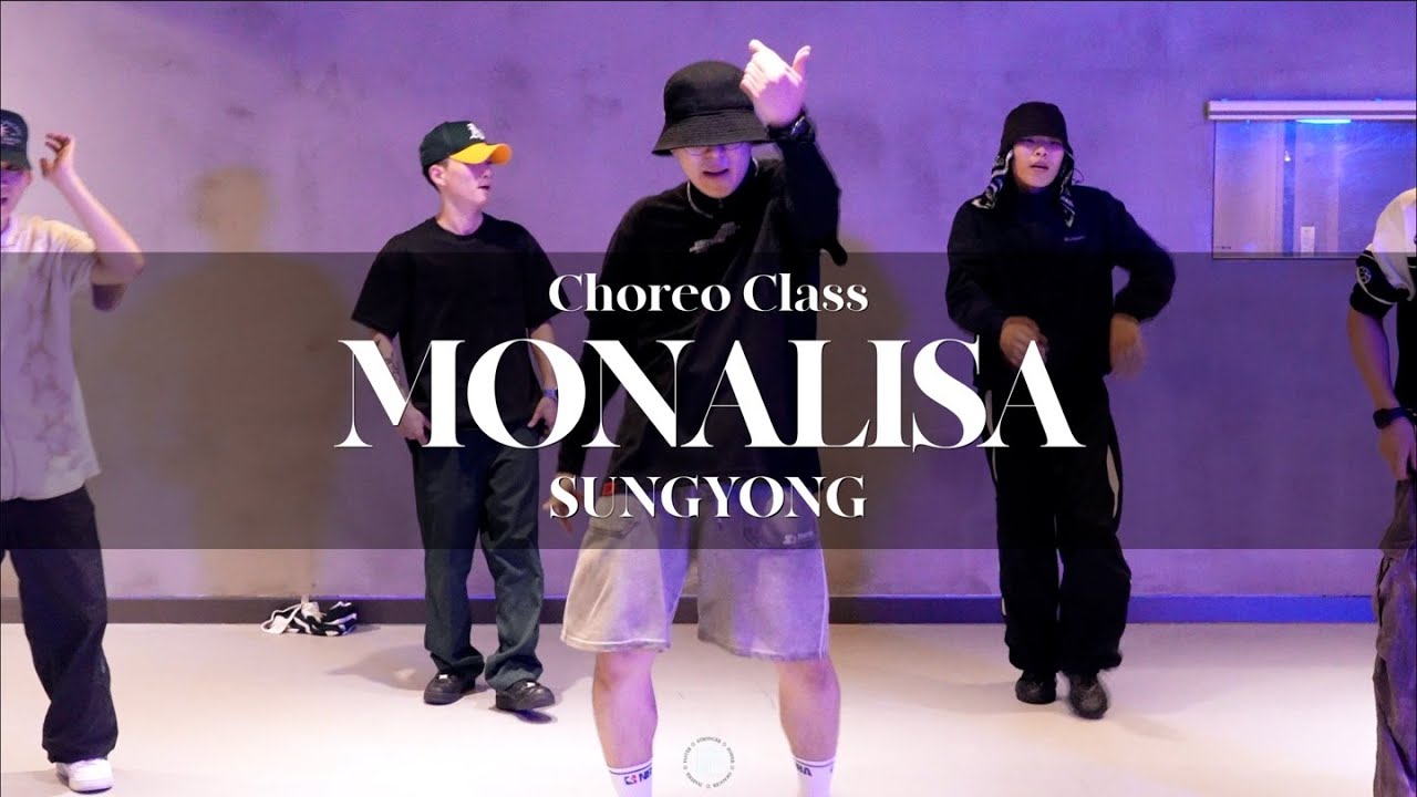 SUNGYONG CHOREO CLASS | MONALISA - LOJAY X SARZ X CHRIS BROWN | @justjerkacademy ewha