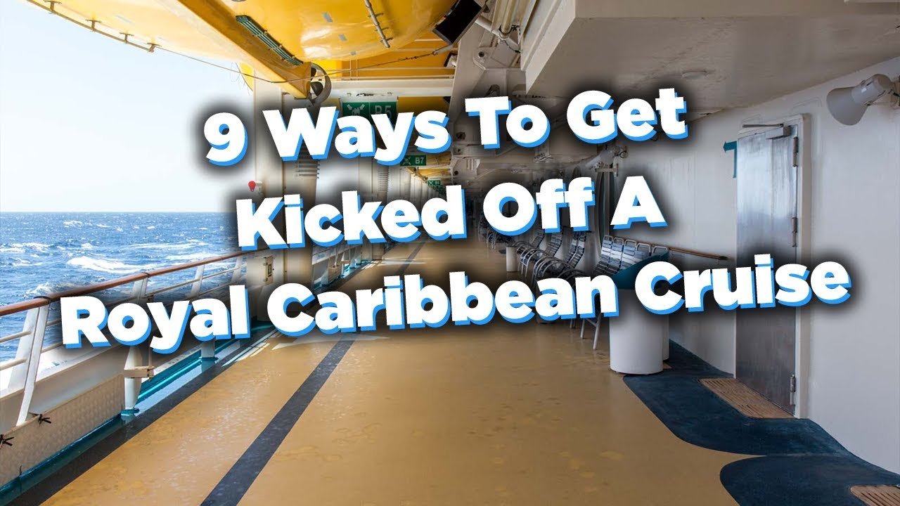 9 Ways To Get Kicked Off a Royal Caribbean Cruise Ship!