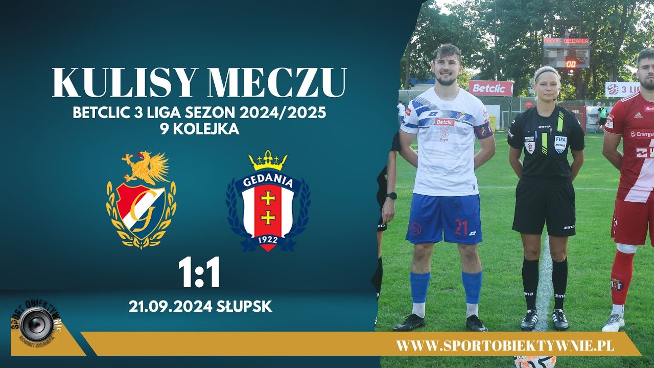 KULISY MECZU GRYF SŁUPSK - GEDANI GDAŃSK 1:1 (0:1) SEZON 2024/25