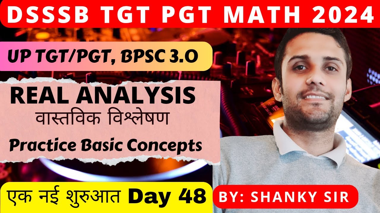 DSSSB TGT/PGT 2024 | UP TGT/PGT 2024 | MATHEMATICS | REAL ANALYSIS BPSC TRE 3.0 #tgtmaths #pgtmaths