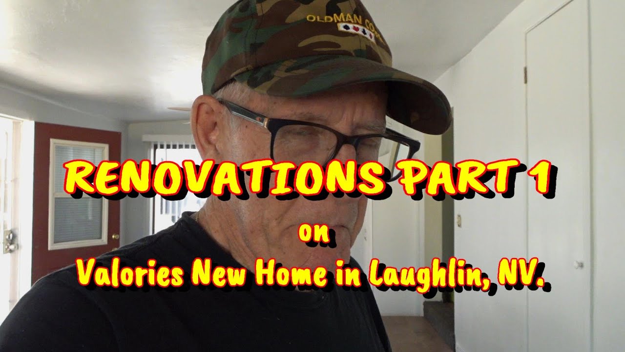 RENOVATIONS PART 1- Starting the renovations on Valorie's new home in Laughlin, Nevada.