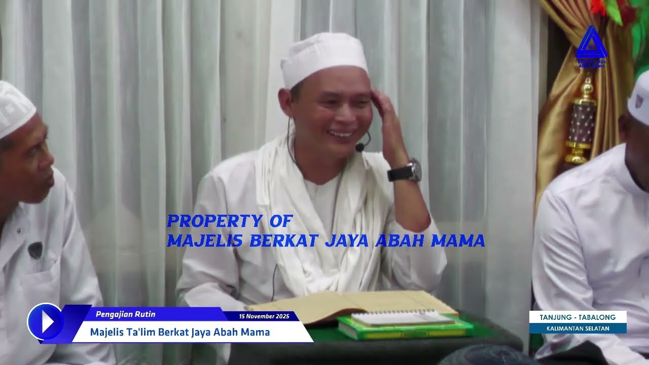 Rutinan Majelis Berkat Jaya Abah Mama AL IHSAN Tanjung, Tabalong - KalSel (Sabtu, 15 November 2025)