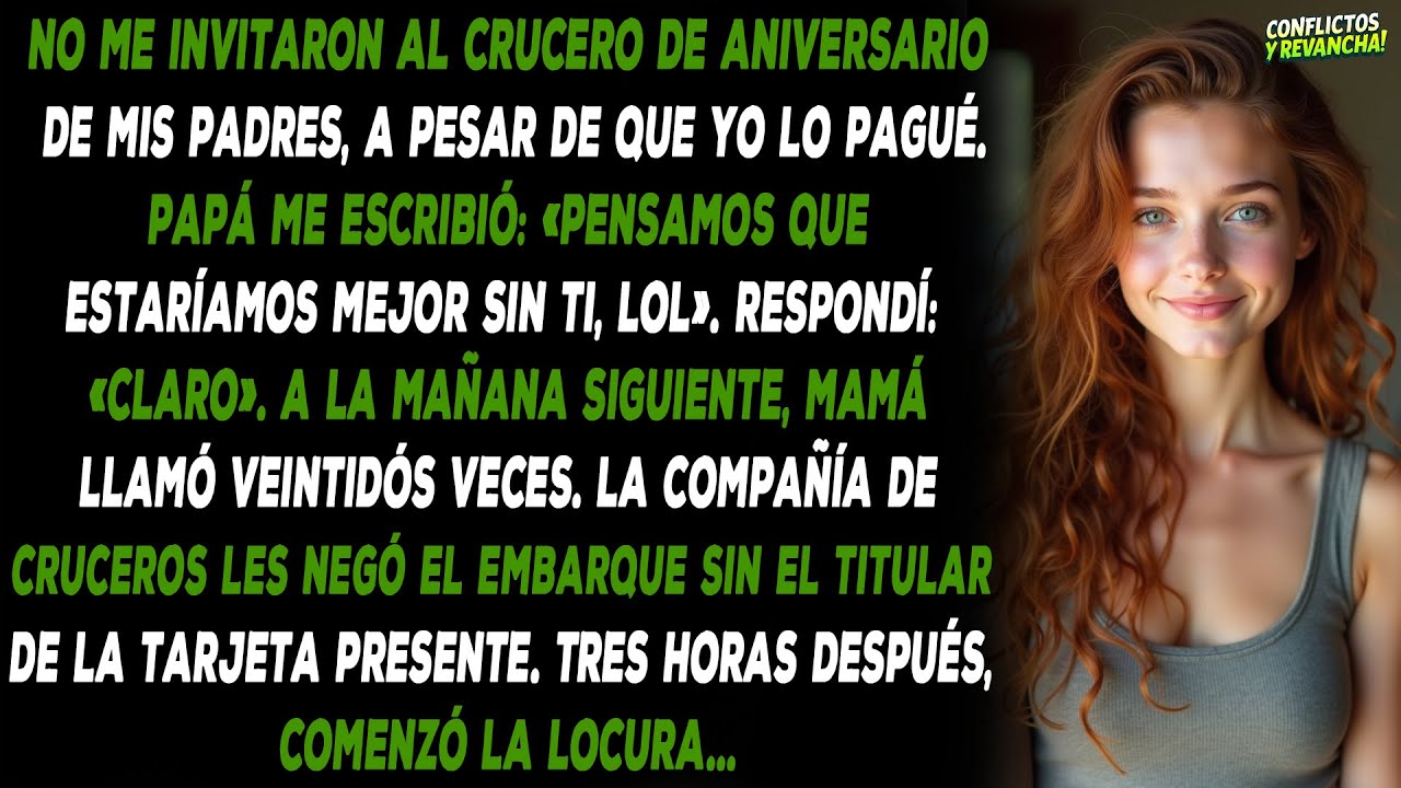 No me invitaron al crucero de aniversario de mis padres, a pesar de que yo lo pagué.