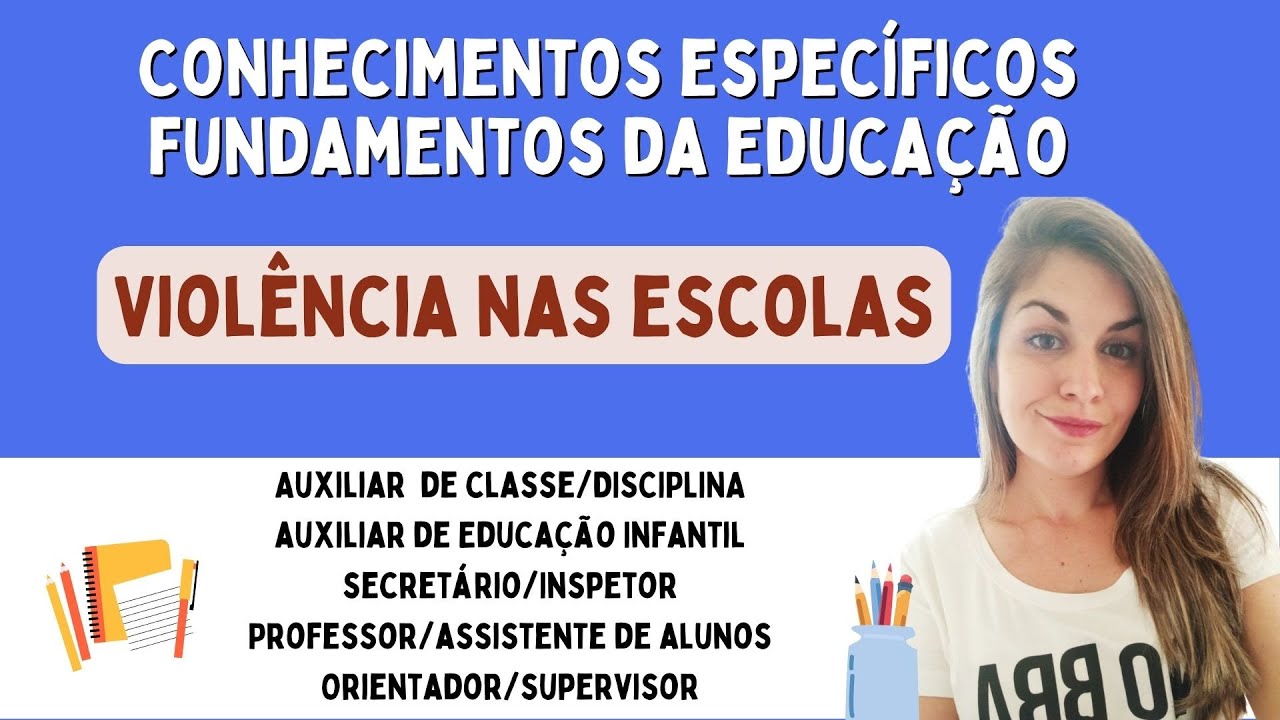 Aula - Violência nas escolas (Conhecimentos específicos - fundamentos da educação)