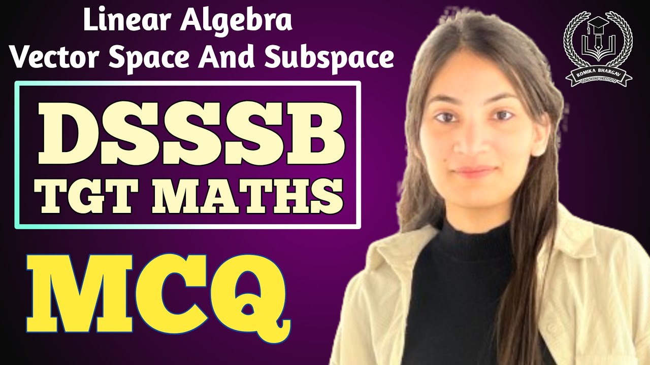 DSSSB TGT/PGT MATHS | Linear Algebra | Vector Space and Subspace | MCQ | Imp. For All Teaching Exam