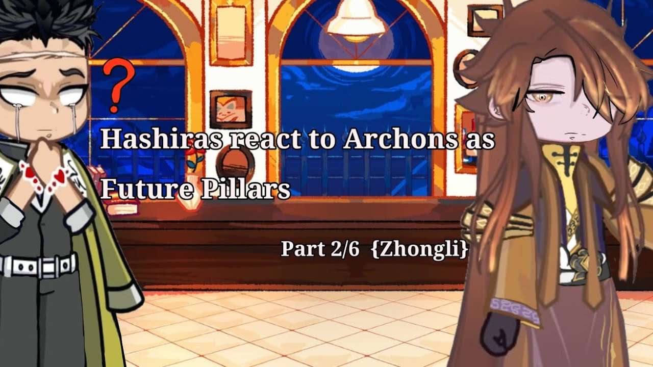 Hashiras react to Archons as Future Pillars Part 2/6 {Zhongli} ||Speed 2x||