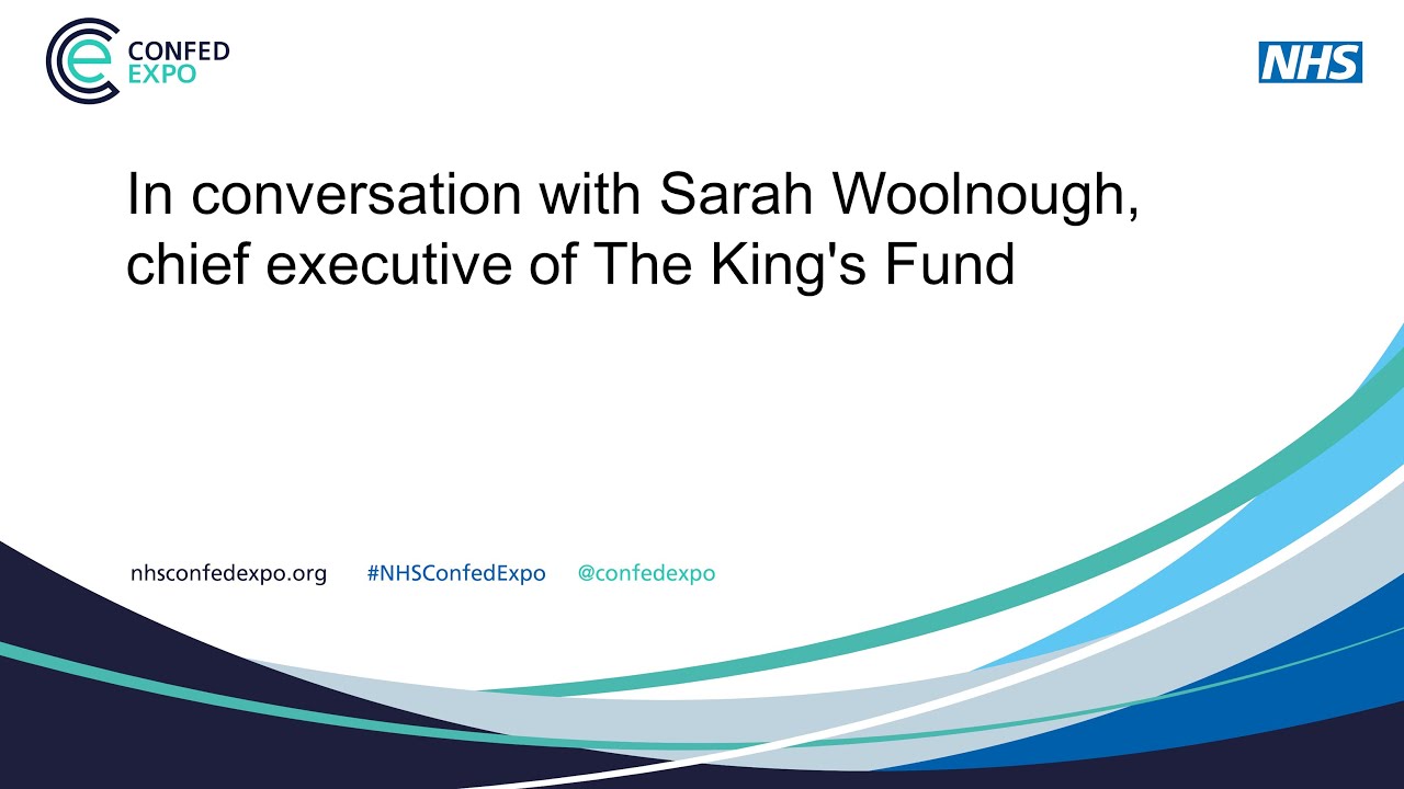 In conversation with Sarah Woolnough, chief executive of The King's Fund