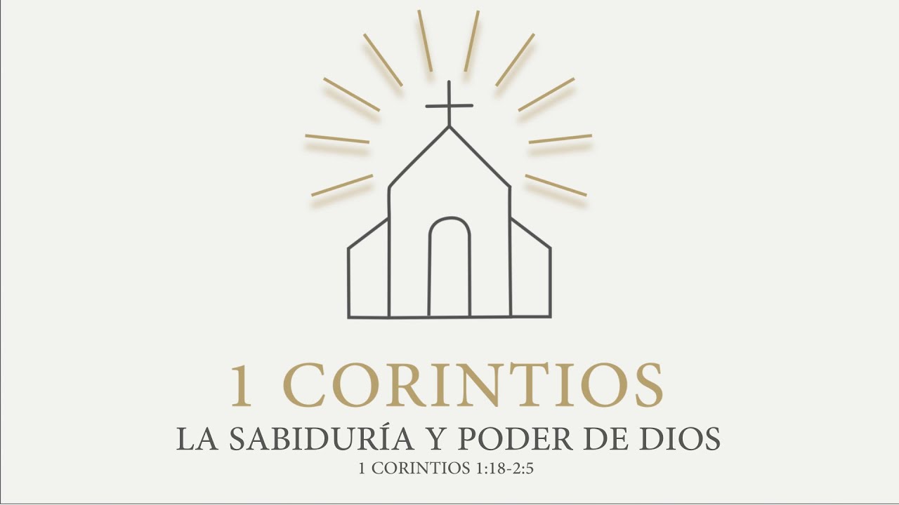 La sabiduría y poder de Dios (1 Corintios 1:18-2:5) | Nathan Díaz