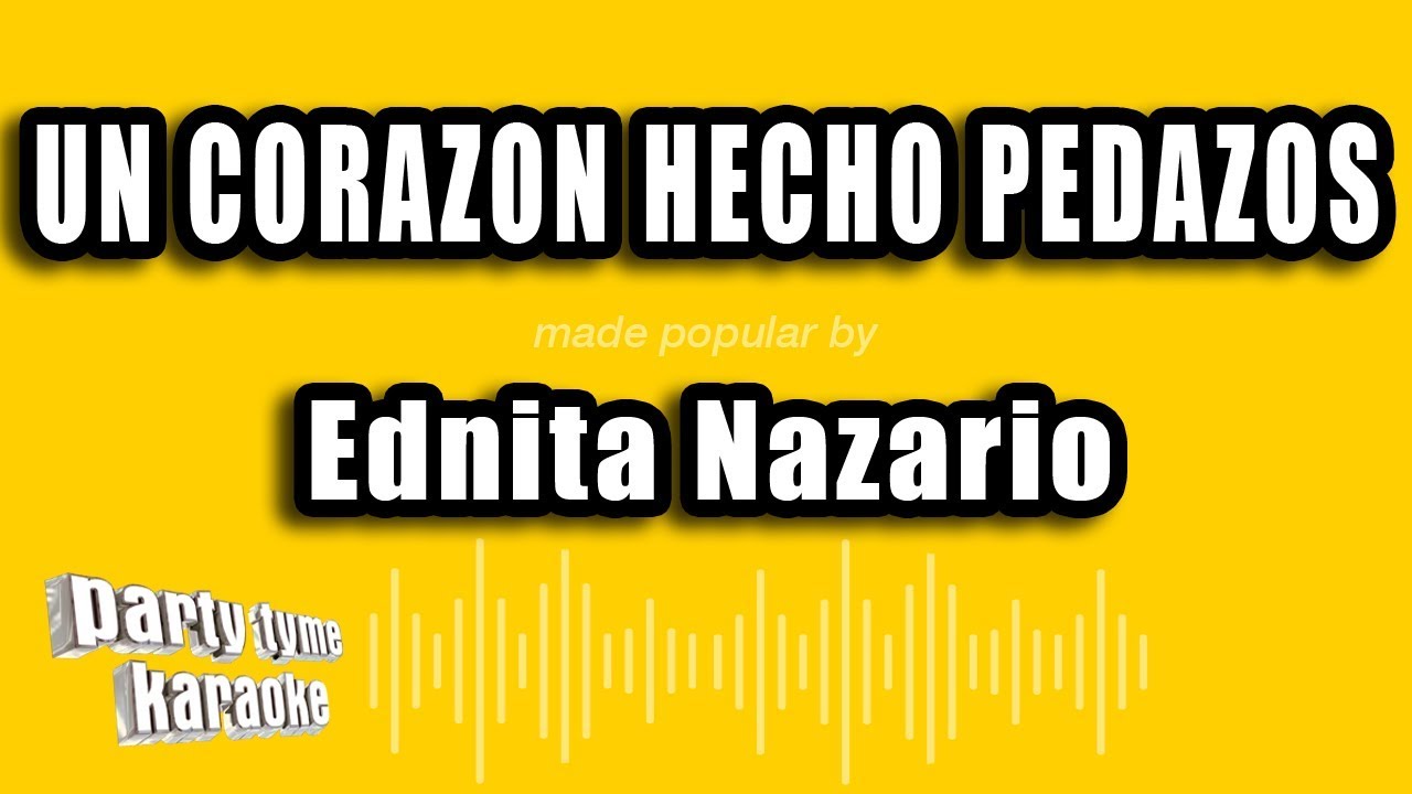 Ednita Nazario - Un Corazon Hecho Pedazos (Versión Karaoke)
