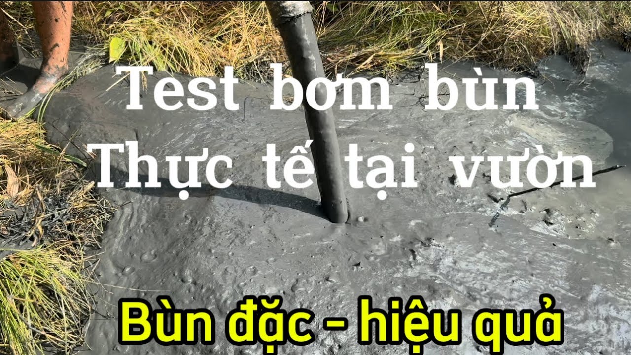 Test bơm bùn thực tế tại vườn
