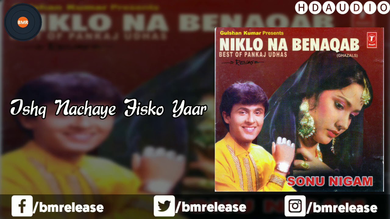 Ishq Nachaye Jisko Yaar | Sonu Nigam | Niklo Na Benaqab 1996 | Best Of Pankaj Udhas | Cover Album