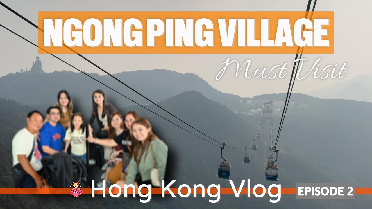 Hong Kong Travel Vlog 2025 🇭🇰 Episode 2 | Ngong Ping 360 Cable Car & Village Tour (Family Adventure)