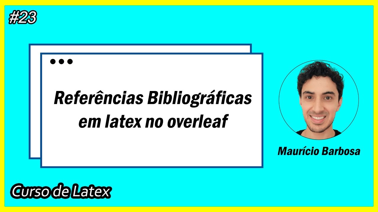 23 - Referências bibliográficas em latex no overleaf