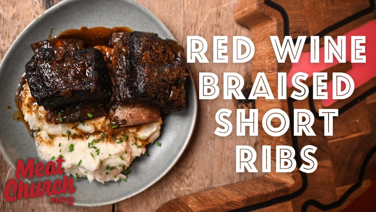 The Ultimate Comfort Food - Red Wine Braised Short Ribs