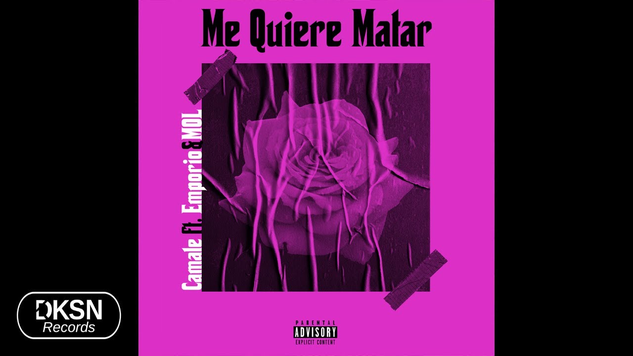 Camale ft. Emporio & MOL - Me Quiere Matar (Prod. Willi.Ch_)