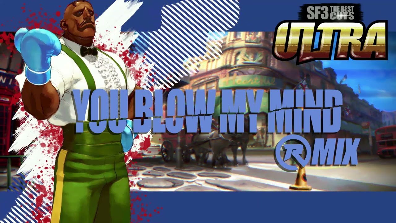 Street Fighter 3: The Best Cuts [ULTRA] - You Blow My Mind (ReMix)