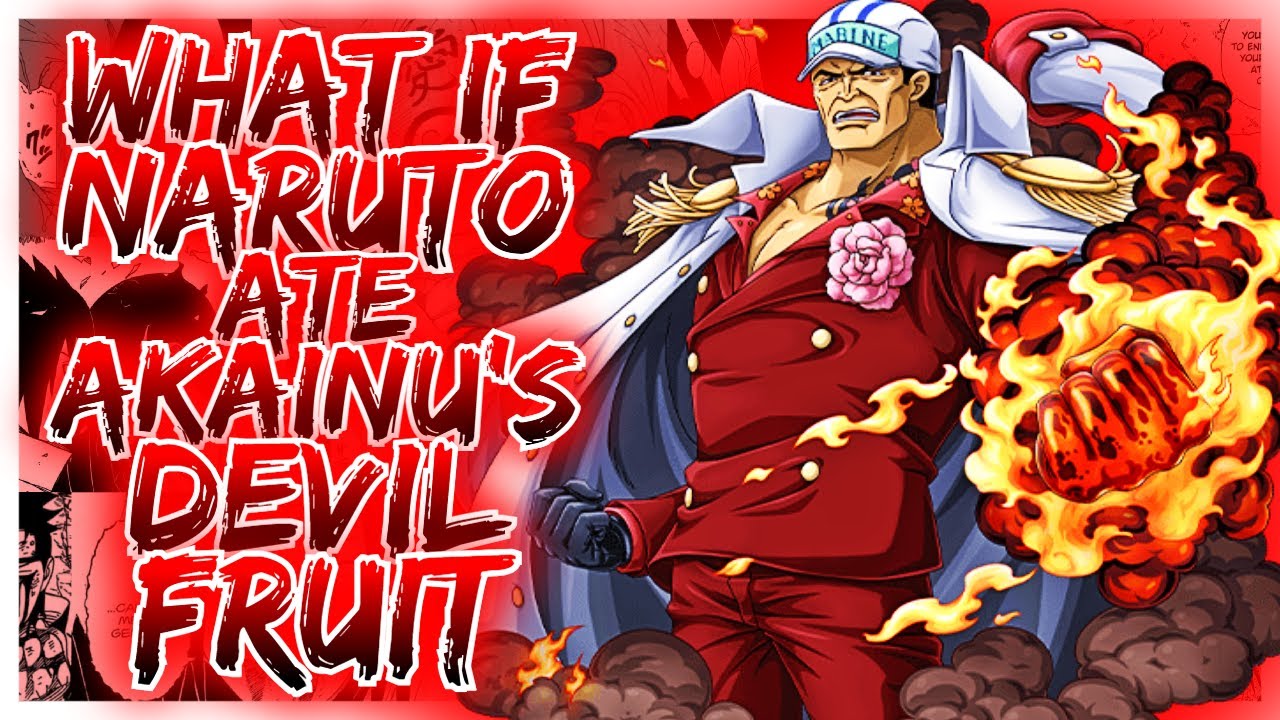 What If Naruto Ate Akainu's Devil Fruit? | Epic Naruto x One Piece Crossover Theory/Story
