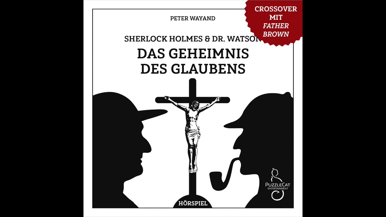 Sherlock Holmes & Father Brown: Das Geheimnis des Glaubens (Hörspiel komplett, Dezember 2020)