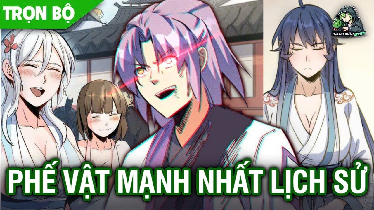 [ Trọn bộ ] Phế Vật Mạnh Nhất Lịch Sử