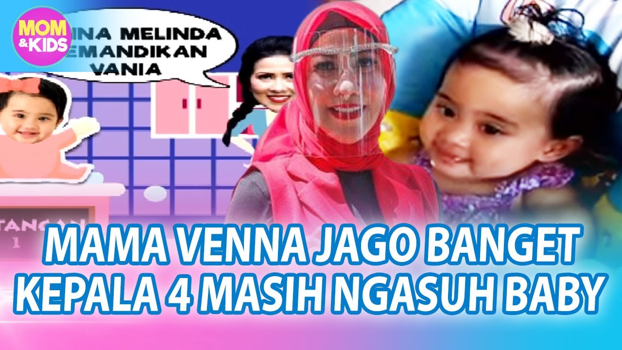 VENNA MELINDA INJAK KEPALA 4, TAPI SOAL URUS BABY GAK ADA LAWAN - MOM & KIDS