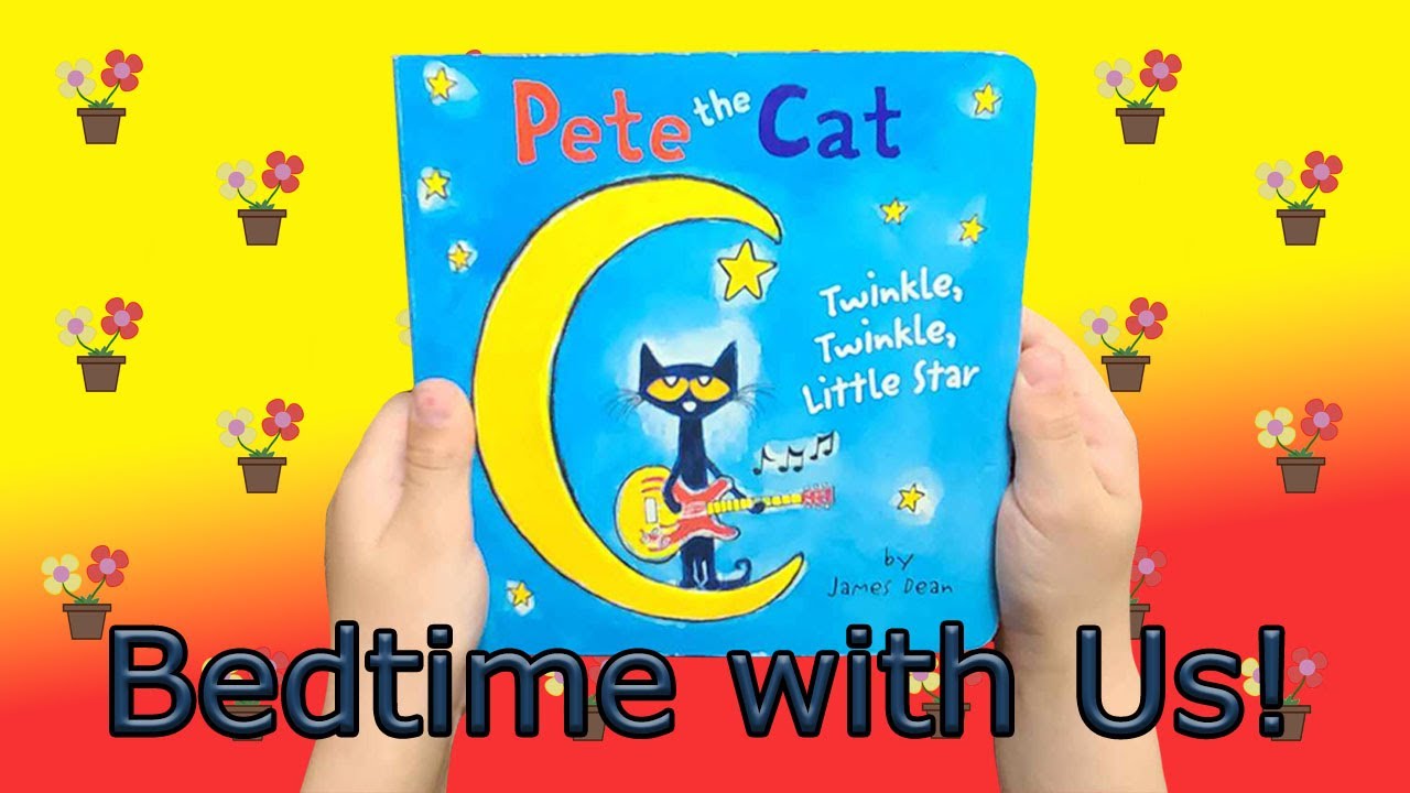 Pete the Cat: Twinkle, Twinkle, Little Star Board Book ✨⭐ (Children's Bedtime Story, Read Aloud)