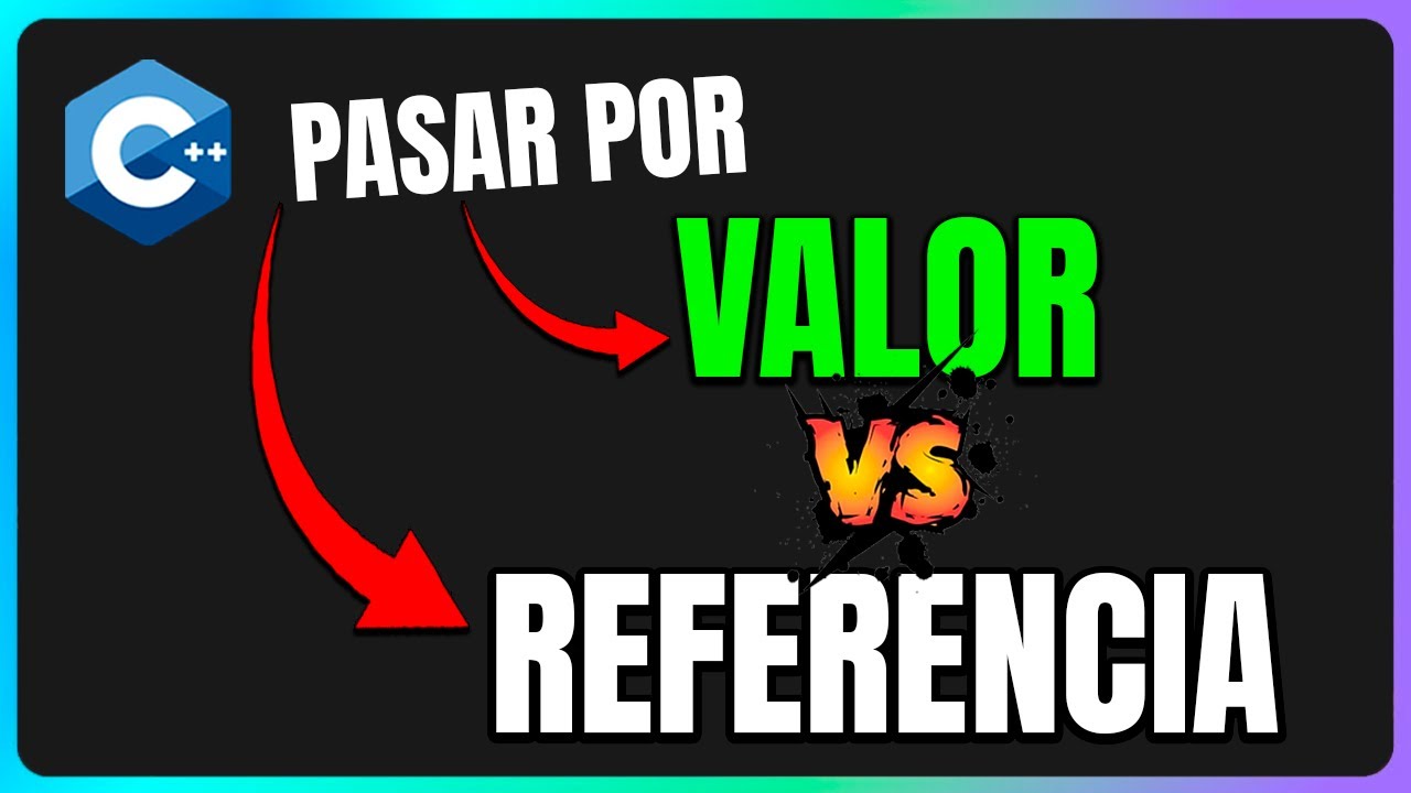 📌 Pasar por VALOR vs Pasar por REFERENCIA en C++ 👈😉 | Curso de C++ 📧 #46