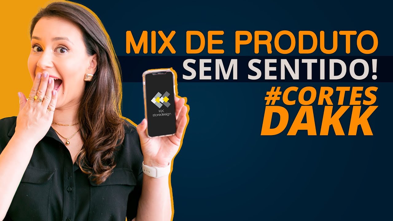 Loja sem MIX DE PRODUTO? Como resolver? - Cortes da KK