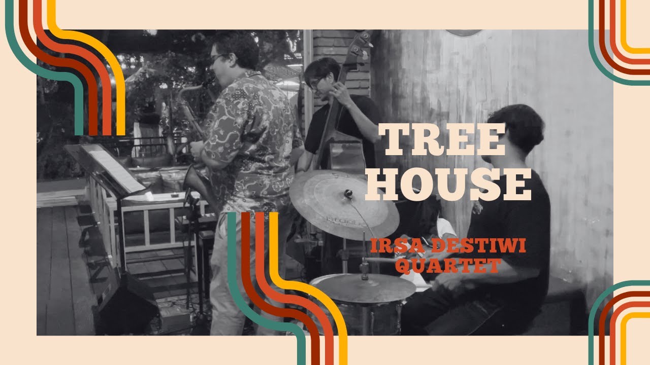 Tree House - Irsa Destiwi Quartet