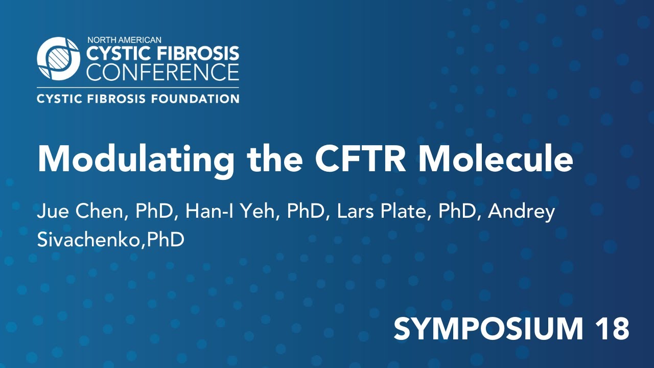 NACFC 2021 | S18: Modulating the CFTR Molecule