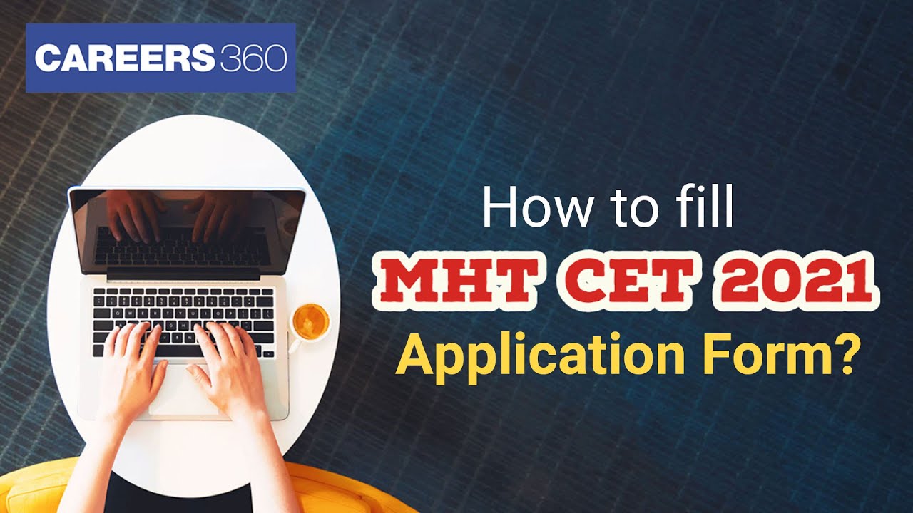 How to fill MHT CET Application Form? | MHT CET 2021 Online Registration - Step by Step Process