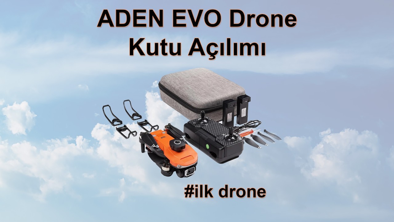 Aden Evo Drone Kutu Açılımı - İlk Drone'um