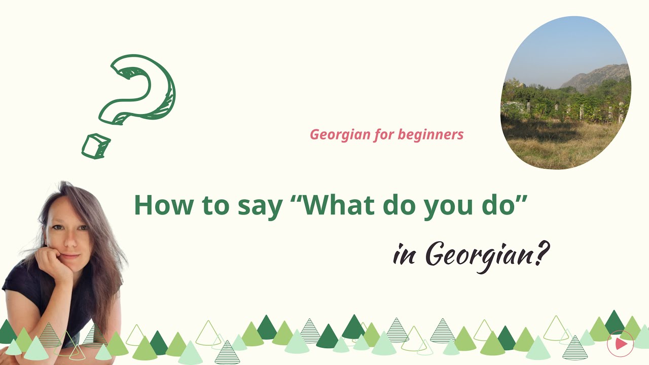 How to say „What do you do?” in Georgian? - Georgian for beginners