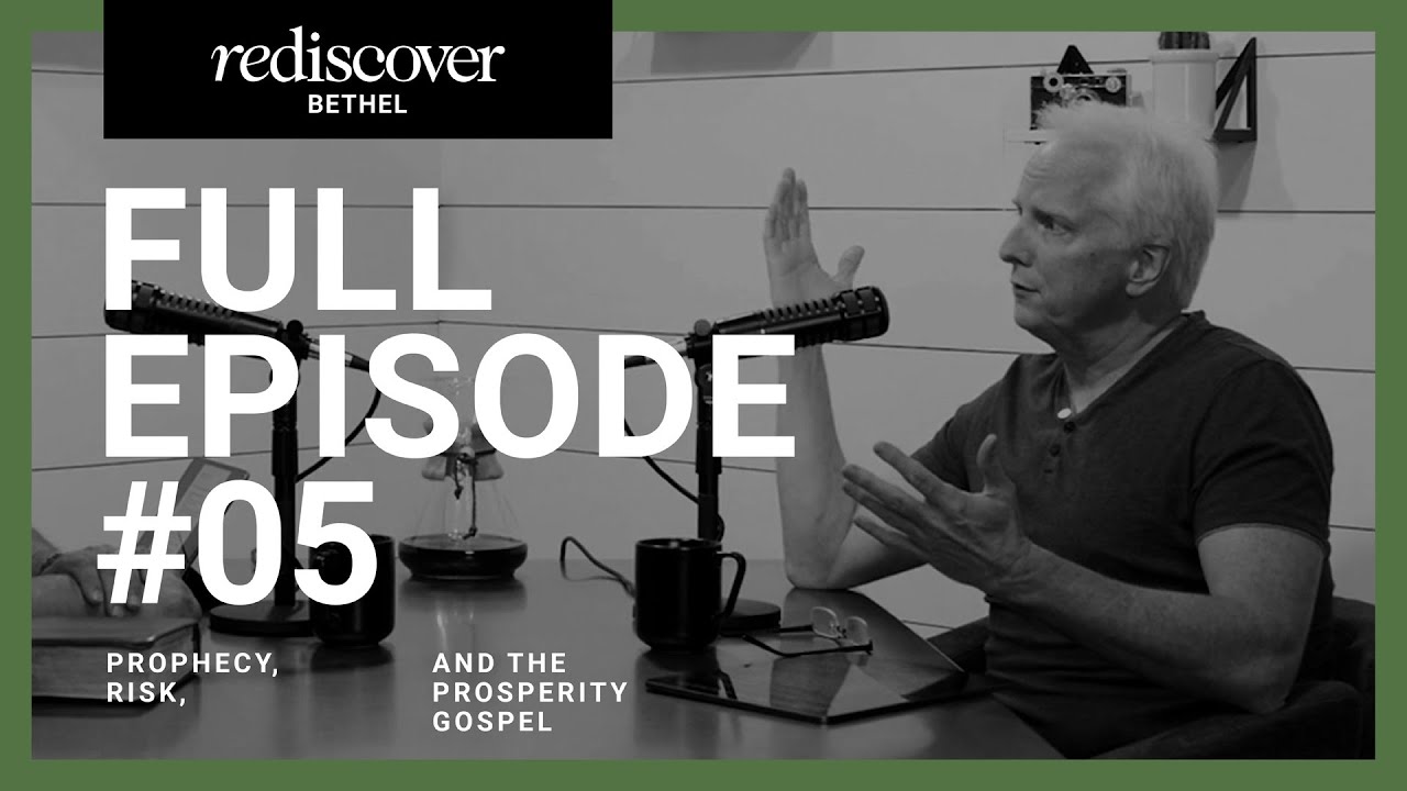 Rediscover Bethel - Episode 5: Prophecy, Risk, and the Prosperity Gospel