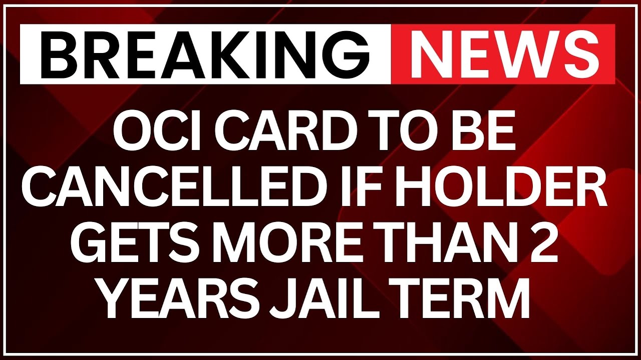 Обновлены правила аннулирования карты OCI: тюремное заключение сроком более 2 лет ведёт к аннулир...