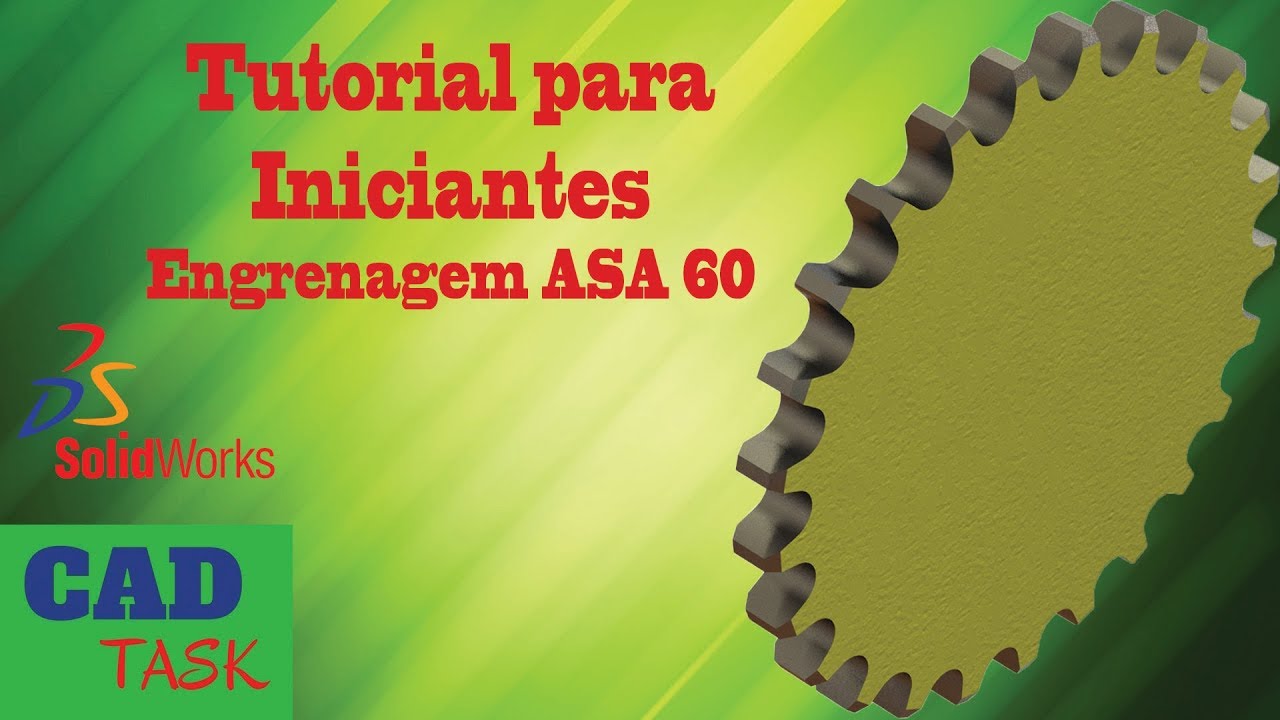 SOLIDWORKS -  DICA 32 -  ENGRENAGEM ASA 60 -  CADTASK