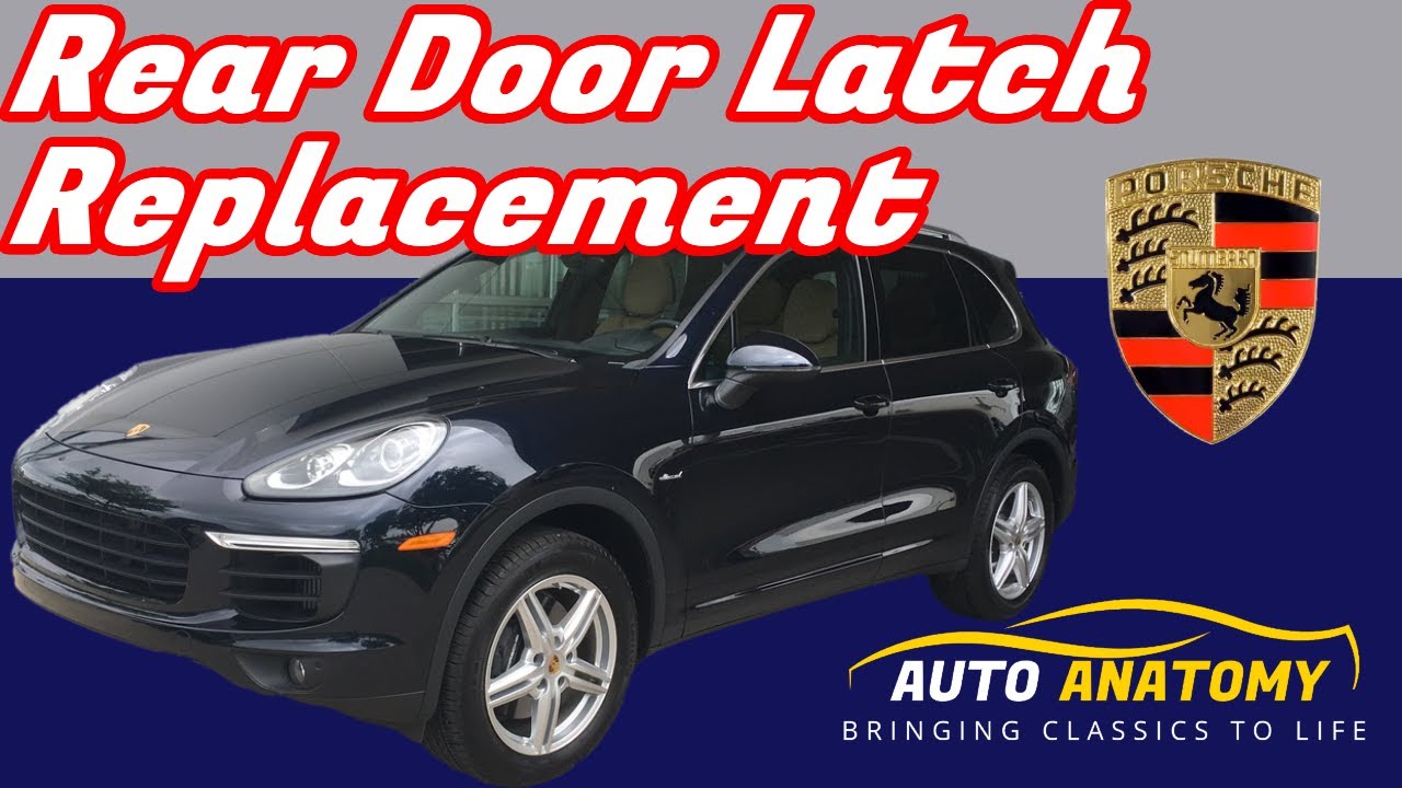 Porsche Cayenne 958 Rear Door Latch Replacement - SAVE MONEY!!