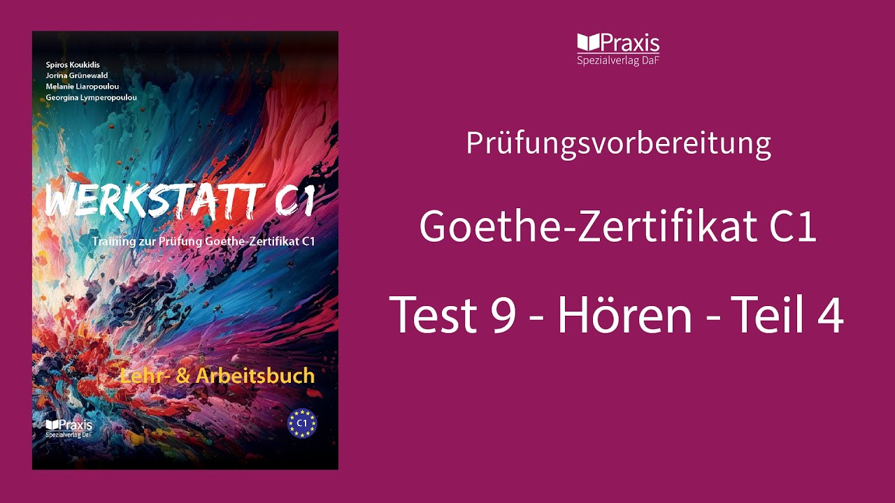 Werkstatt C1 | Test 9, Hören, Teil 4 | Prüfungsvorbereitung Goethe-Zertifikat C1